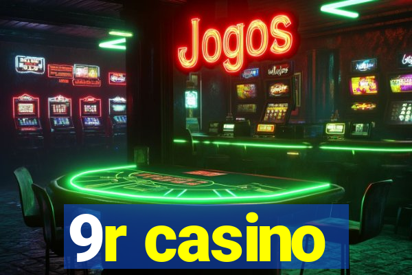 9r casino